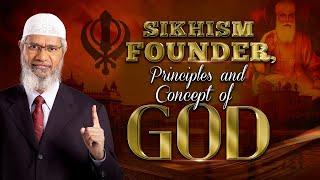 Sikhism Founder Principles and Concept of God - Dr Zakir Naik