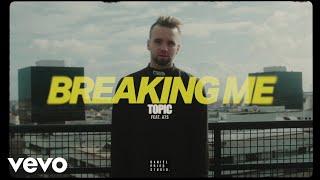 Topic A7S - Breaking Me ft. A7S