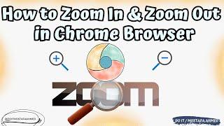 How to Zoom In and Zoom Out in Goole Chrome Browser