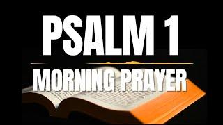 PSALM 1 MORNING PRAYER - Start Your Day With This Prayer