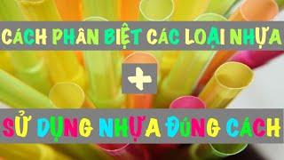 CÁCH PHÂN BIỆT CÁC LOẠI NHỰA + SỬ DỤNG NHỰA ĐÚNG CÁCH SỐNG XANH XÓ SẺ CHIA