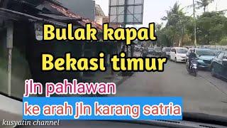 Bekasi timur. bulak kapal .jln pahlawan ke arah karang satria