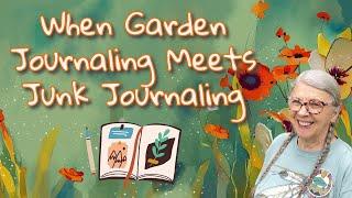 When JUNK JOURNALING Meets GARDEN JOURNALING Lets check on those zinnias