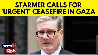 UKs New PM Starmer Calls For Clear Urgent Need For Cease-fire In Gaza  Israel Vs Gaza  N18G
