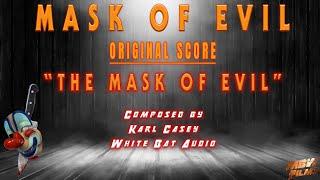 The Mask Of Evil MASK OF EVIL A Halloween Fan Film  Original Score