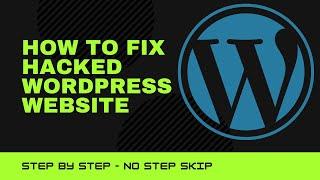 How To Fix Hacked WordPress Website - Live Example