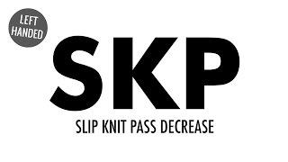 The Slip Knit Pass Decrease SKP Knitting Decrease  Left Handed