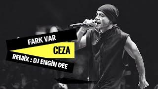 Ceza - Fark Var  Remix  Dj Engin Dee 