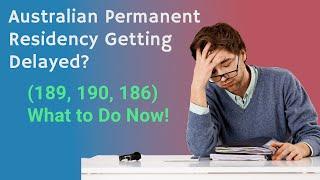 Delays in Australian Permanent Residency PR What you need to know Visa Applications 189 190 186
