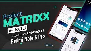 Project Matrixx Based on Android 14 for Redmi Note 6 Pro  Xiaomi  RandomRepairs