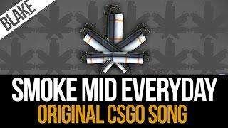 blAke - Smoke Mid Everyday Original CSGO Song