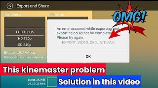 kinemaster export problem codec init failed  kinemaster export problem