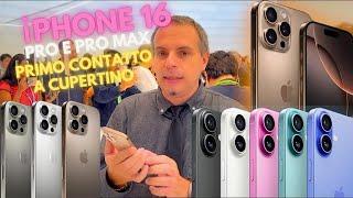 iPhone 16 Pro e Pro Max primo contatto con i nuovi smartphone di Apple