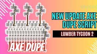 NEW UPDATE DUPE AXE LUMBER TYCOON 2