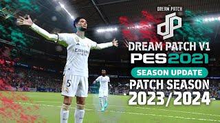 PES 2021 PATCH 2024 - Dream Patch 2024 V1.0 Season 2324 AIO  FULL PREVIEW