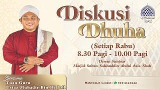  DISKUSI DHUHA  18 MUHARRAM 1446H  24-07-2024 TUAN GURU USTAZ MUHADIR BIN HJ JOLL