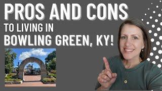 Pros & Cons to Living in Bowling Green Kentucky