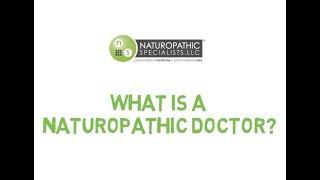 What is a Naturopathic Doctor?