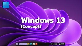 Introducing Windows 13 Concept