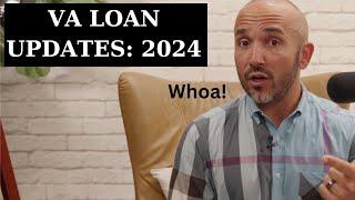 VA Loan Updates and Changes in 2024  What #veterans and #military should consider before buying