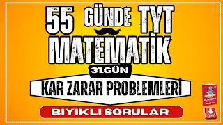 Kar Zarar Problemleri Bıyıklı Sorular  55 Günde TYT Matematik Kampı   31. Gün  YKS