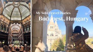 My Solo Travel Diaries - Budapest Hungary