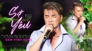 Sợ yêu - Đàm Vĩnh Hưng  Official Music Video