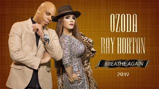 Ozoda & Ray Horton - Breathe again سالمت   Official Video 2019 