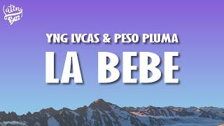 Yng Lvcas & Peso Pluma - La Bebe Remix LyricsLetra