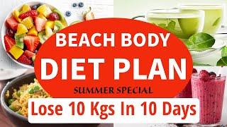 Beach Body Diet Plan For Fast Weight Loss In Summer  Lose 10 Kgs In 10 Days  Full  Day Diet Plan