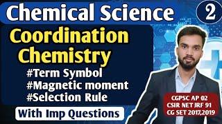 Coordination Chemistry I Term Symbol I Magnetic Moment I Selection Rule I Imp Questions