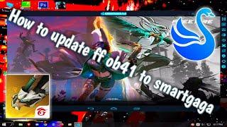 How to update ff ob41 to smartgaga  SMARTGAGA  LOW END PC  Freefire OB41  FF NEW UPDATE  OB41