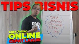 CARA JUALAN ONLINE CEPAT LAKUTIPS BISNIS LARIS MANIS