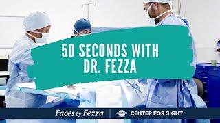 50 Seconds with Fezza  Dr. Fezzas Background  Center For Sight