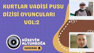 Efsane Kurtlar Vadisi Pusu Dizisi Oyuncuların Şimdiki Halleri Aramızdan Ayrılanlar Full KadroVOL2