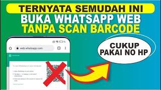 Cara Login Whatsapp Web Tanpa Scan Barcode  Membuka WA Web tanpa scan Qr Code