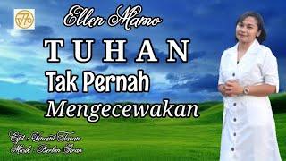 Tuhan Tak Pernah Mengecewakan - Ellen Mamo Official Music Video - Lagu Rohani
