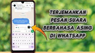Cara Menterjemahkan Voice Note Whatsapp Berbahasa Asing Kedalam Bahasa Indonesia