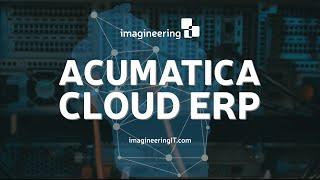 What is Acumatica? Cloud-Based ERP System for Accounting Payroll Inventory Field Service and More