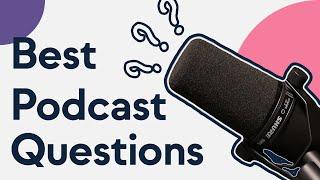 Best Podcast Questions to Ask  Questions to Ask on a Podcast