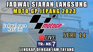 JADWAL SIARAN LANGSUNG MOTO GP TRANS 7 JADWAL MOTO GP JEPANG 2023  SERI KE 14 MOTO GP JEPANG