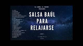 SALSA BAUL PARA RELAJARSE 2021  DJ ANGEL EL MENOR