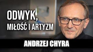 Andrzej Chyra. Odwyk miłość i artyzm