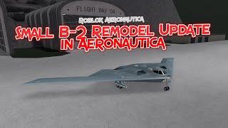 Small B-2 Remodel Update in Aeronautica  Roblox Aeronautica