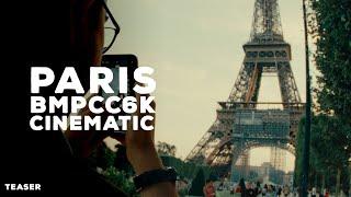 Paris Cinematic BMPCC6K  2021 4K