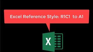 Excel Reference Style R1C1  to A1