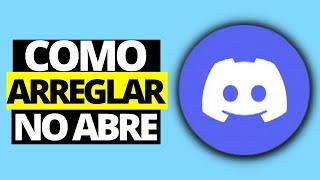 Cómo Solucionar Discord No Abre  No Inicia