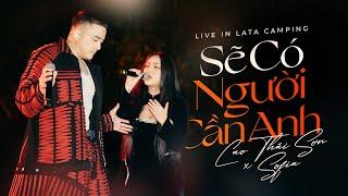 SẼ CÓ NGƯỜI CẦN ANH LIVE - CAO THÁI SƠN x SOFIA  LATA CAMPING - CẦN GIỜ