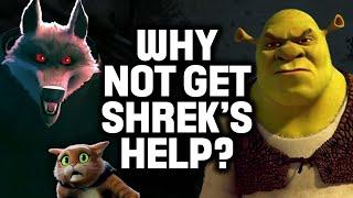 Shrek Theory Why Didn’t Puss Get Shrek’s Help?