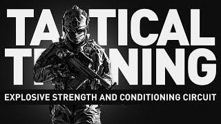 Tactical Training Explosive Strength and Conditioning Circuit